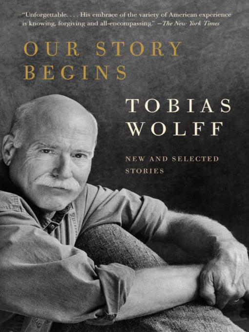 Title details for Our Story Begins by Tobias Wolff - Wait list